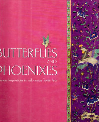 Butterflies and Phoenixes: Chinese Inspirations in Indonesia Textile Arts