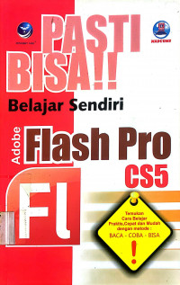 Pasti Bisa ! Belajar Sendiri Adobe Flash Pro CS5