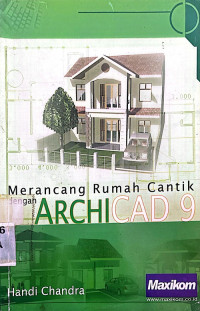 Merancang rumah cantik dengan archicad 9