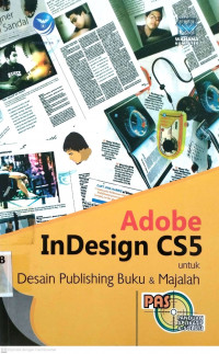 Adobe InDesign CS5 : Untuk Desain Publishing Buku dan Majalah