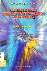 Seri Agama-Agama Dunia: Kontribusi Hindu terhadap Ilmu Pengetahuan dan Peradaban