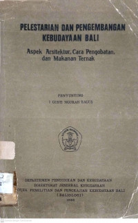Pelestarian dan Pengembangan Kebudayaan Bali : Aspek Arsitektur, Cara Pengembangan, dan Makanan Ternak