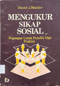 Mengukur Sikap Sosial :  Pegangan untuk Peneliti dan Praktisi