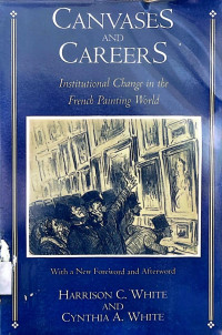 Canvases and Careers: Institutional Change in the French Painting World