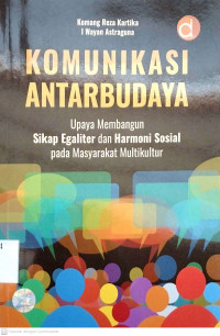 Komunikasi Antar Budaya Upaya Membangun Sikap Egaliter dan Harmoni Sosial pada Masyarakat Multikultur