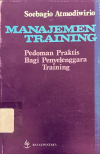 Manajemen Training: Pedoman Praktis bagi Penyelenggaraan Training