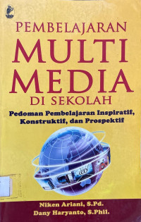 Pembelajaran Multi Media di Sekolah Pedoman Pembelajaran Inspiratif Konstruktif dan Prospektif