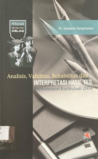 Analisis, Validitas, Reliabilitas dan Interpretasi Hasil Tes Implementasi Kurikulum 2004