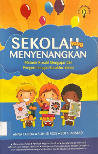 Sekolah yang Menyenangkan Metode Kreatif Mengajar dan  Pengembangan Karakter Siswa