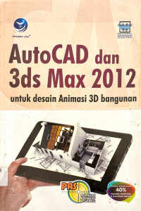 Auto CAD dan 3ds Max 2012 Untuk Desain Animasi 3D Bangunan