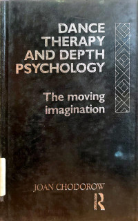 Dance therapy and depth psychology the moving imagination