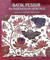 Batik Pesisir an Indonesian Heritage Collection of Hartono Sumarsono