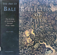 The Art of Bali: Reflections of Faith (The History of Painting in Batuan 1834-1994)