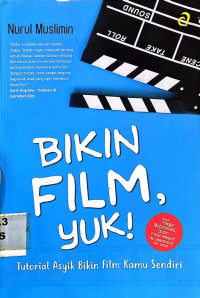 Bikin Film, Yuk! : Tutorial Asyik Bikin Film Kamu Sendiri