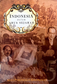 Indonesia dalam arus sejarah Masa Pergerakan Kebangsaan