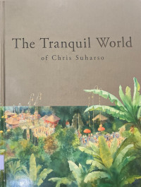 The Tranquil World of Chris Suharso