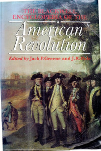 The Blackwell  Encyclopedia of The  American  Revolution