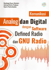 Komunikasi Analog dan Digital dengan Software Defined Radio dan GNU Radio