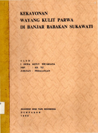 SPED :  Kekayonan wayang kulit parwa di Banjar Babakan Sukawati