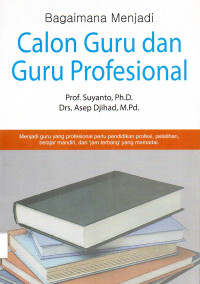 Bagaimana menjadi Calon guru dan guru profisional