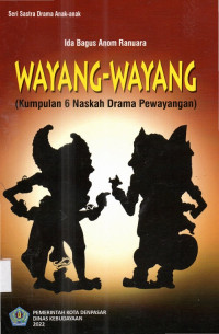 Wayang-wayang ( Kumpulan 6 Naskah Drama Pewayangan)