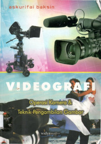 Pengantar  Videografi Operasi Kamera & Teknik Pengambilan Gambar