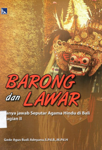 Barong dan Lawar Tanya Jawab Seputar Agama Hindu di Bali Bagian II