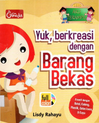 Yuk berkreasi dengan barang bekas