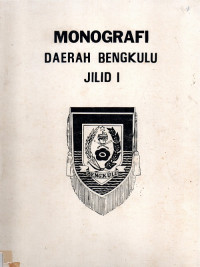 Monografi  Daerah Bengkulu Jilid  1