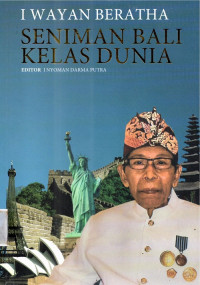 I Wayan Beratha seniman bali kelas dunia