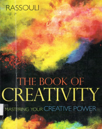 The book of creativity mastering your creative power