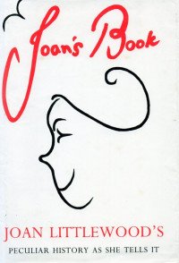 Joan's Book Joan lettlewood's peculiar history as she tells it