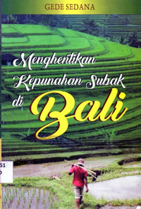 Menghentikan Kepunahan Subak di Bali