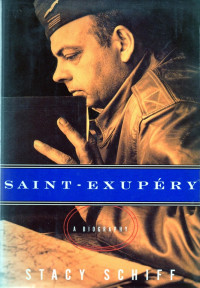 Saint - Exupery Abiography  by Stacy  Schiff