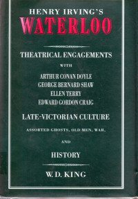 Henry irving' s WATERLOO : the atrical engagements