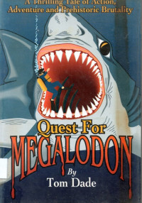 Athrilling Tale  of Action  adventure and Prehistoric  Brutality Quest Fof Megalodon