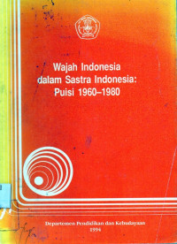 Wajah indonesia dalam sastra indonesia puisi 1960-1980