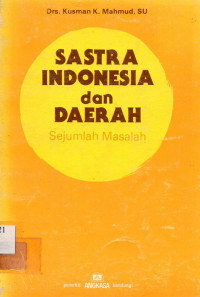 Sastra indonesia dan daerah: sejumlah masalah