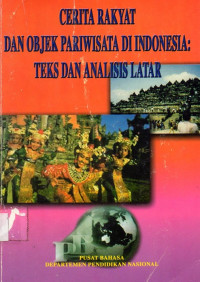 Cerita Rakyat dan Objek Pariwisata di Indonesia: Teks dan Analisis Latar