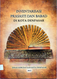 Inventarisasi Prasasti dan Babad di kota Denpasar