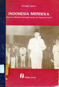 Indonesia Merdeka: Bagaimana Nederlan Kehilangan warisan Jan Piterszoon Coen ?