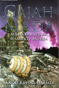 Gajah mada : Madakaripura hamukti moksa