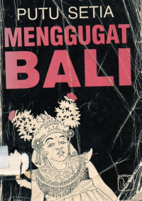 Menggugat Bali : menelusuri perjalanan Budaya