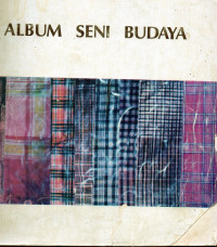 Album Seni Budaya Sulawesi Selatan: Seni Tenun Mandar dan Bugis