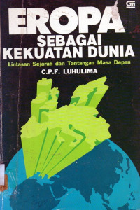 Eropa sebagai kekuatan dunia lintasan sejarah dan tantangan masa depan