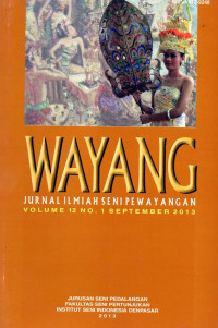 Wayang: Jurnal Ilmiah Seni Pewayangan Volume 12 Nomor 1 September 2013