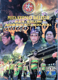 Pesta Kesenian Bali XXVII 18 Juni - 16 Juli 2005 dalam Kaca Mata Media Massa