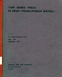 TARI : Tari Baris Presi di Desa Penglipuran Bangli