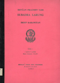 SKAR : Iringan Fragmen Tari Subadra Larung