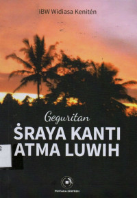 Geguritan Sraya Kanti Atma Luwih